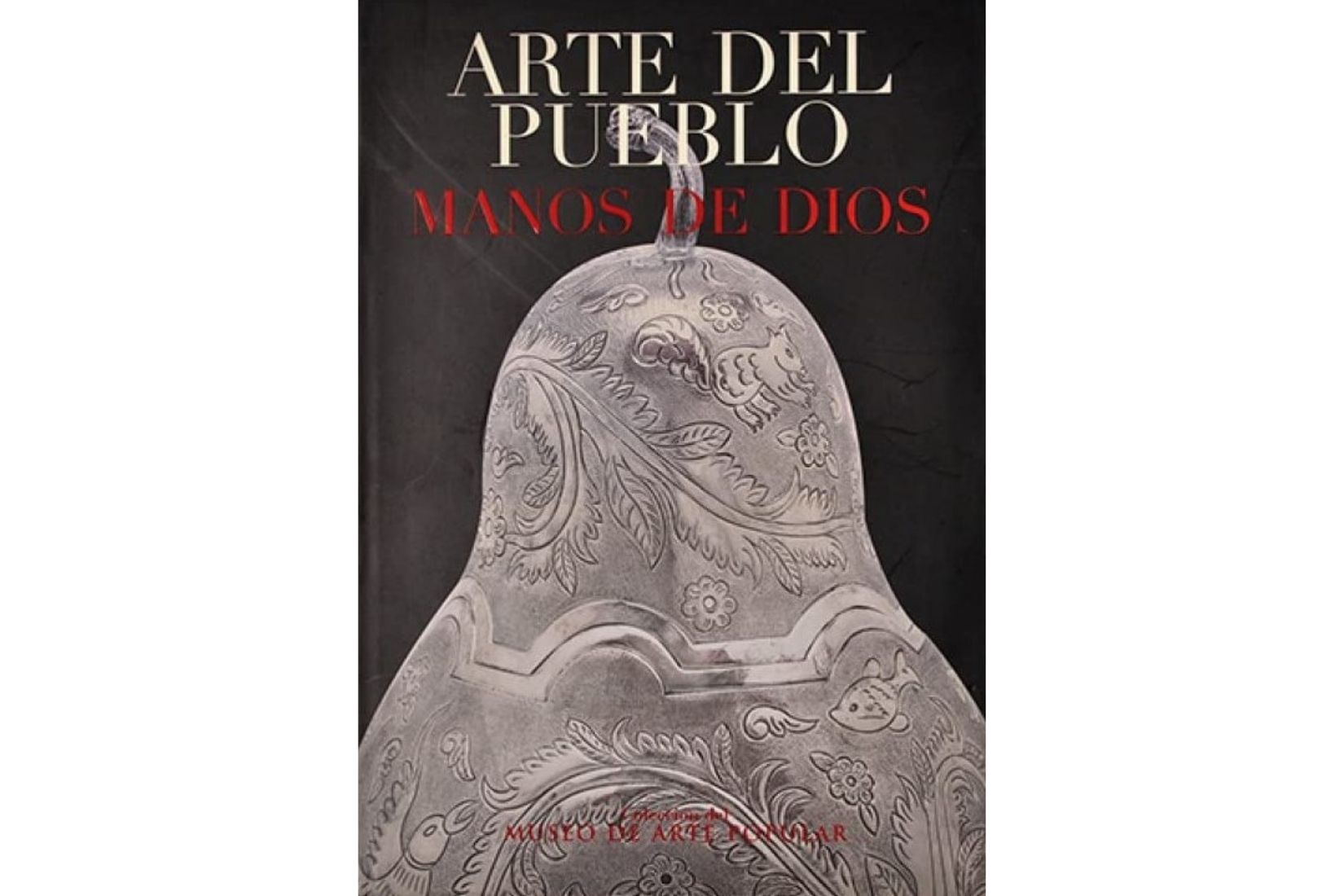 Portada del libro Arte del Pueblo, Manos de Dios Tomo I. Primera Edición.  Editorial Océano. 2004. (Foto: Nicola Lorusso).